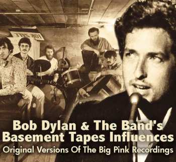 Album Various: Bob Dylan & The Band's Basement Tapes Influences - Original Versions Of The Big Pink Recordings