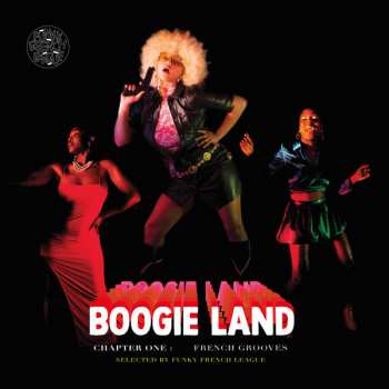 Album Various: Boogie Land - Chapter One : French Grooves Selected By Funky French League