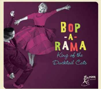 Various: Bop-A-Rama - King Of The Ducktail Cats