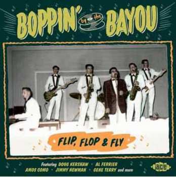 Various: Boppin' By The Bayou - Flip, Flop & Fly 