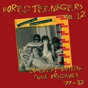 Various: Bored Teenagers Vol.12: 18 Great British Punk Originals '77-'82