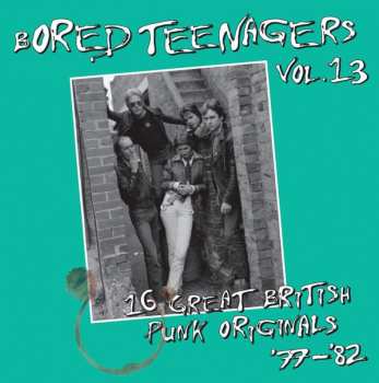Various: Bored Teenagers Vol.13: 16 Great British Punk Originals '77-'82