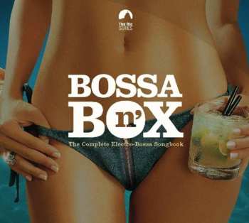 Album Various: Bossa N' Box The Complete Electro Bossa Songbook
