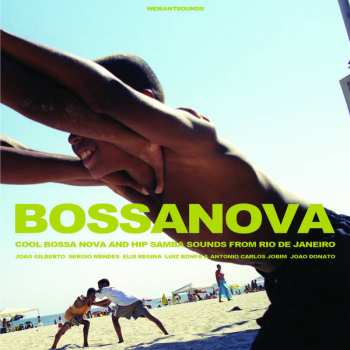 Various: Bossanova (Cool Bossa Nova And Hip Samba Sounds From Rio De Janeiro)
