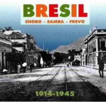 Album Various: Bresil 1914-1945 (Choro - Samba - Frevo)