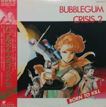 Album Various: Bubblegum Crisis 2: Born To Kill