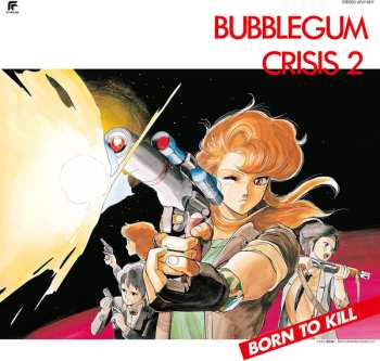 LP Various: Bubblegum Crisis 2: Born To Kill LTD 445986