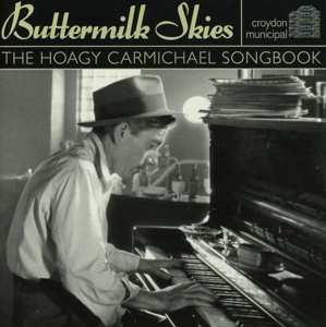 Album Various: Buttermilk Skies - The Hoagy Carmichael Songbook