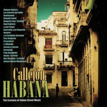 Album Various: Callejon Habana: Essence Of Cuban Street Music