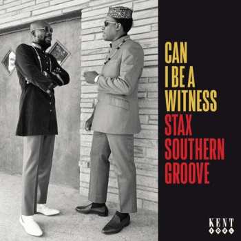 Album Various: Can I Be A Witness (Stax Southern Groove)