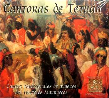 Album Various: Cantoras De Tetuán (Cantos Tradicionales De Mujeres Del Norte De Marruecos)