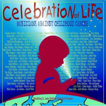 Album Various: Celebation Of Life Musicians Against Childhood Cancer