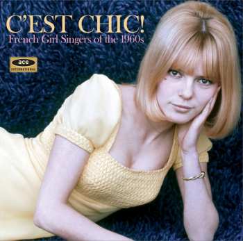 CD Various: C'est Chic! (French Girl Singers Of The 1960s) 282039