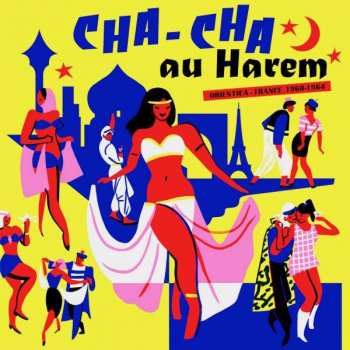 CD Various: Cha-Cha Au Harem Orientica - France 1960-1964 DIGI 303052