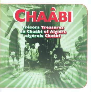 Album Various: Chaâbi (Trésors Du Chaâbi Algérois = Treasures Of Algiers Chaâbi)