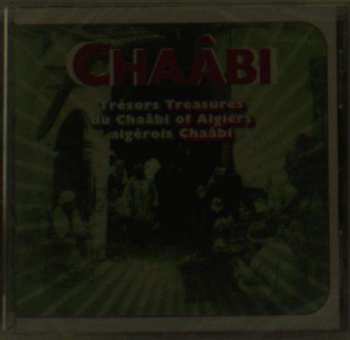 CD Various: Chaâbi (Trésors Du Chaâbi Algérois = Treasures Of Algiers Chaâbi) 464332