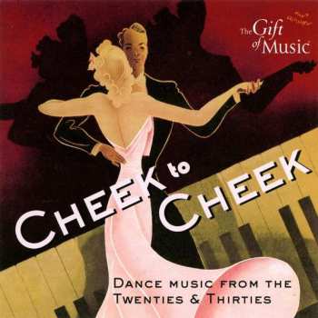 Various: Cheek To Cheek - Dance Music From The Twenties & Thirties