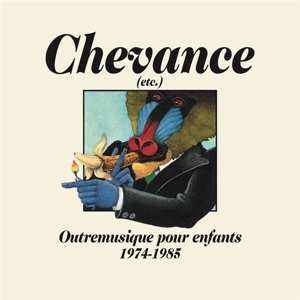 Album Various: Chevance (etc.) - Outremusique Pour Enfants 1974-1985
