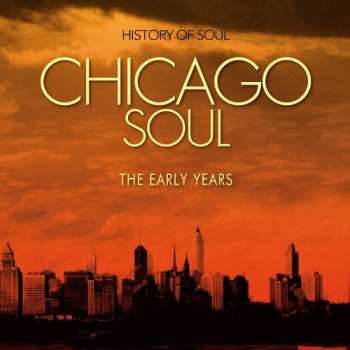 Various: Chicago Soul: The Early Years