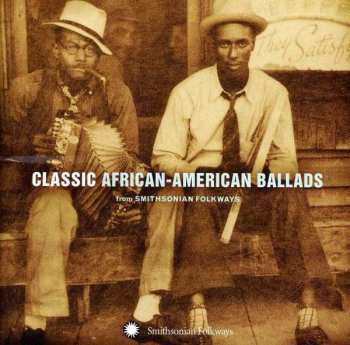 Various: Classic African-American Ballads (From Smithsonian Folkways)