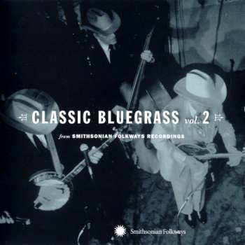 Album Various: Classic Bluegrass Vol. 2 (From Smithsonian Folkways Recordings)