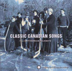 Various: Classic Canadian Songs From Smithsonian Folkways