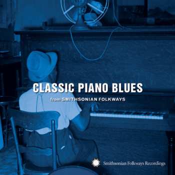 Album Various: Classic Piano Blues From Smithsonian Folkways