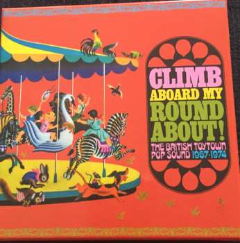 Various: Climb Aboard My Roundabout! (The British Toytown Pop Sound 1967-1974)