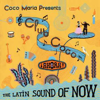 Album Various: Club Coco: ¡AHORA! The Latin Sound Of Now