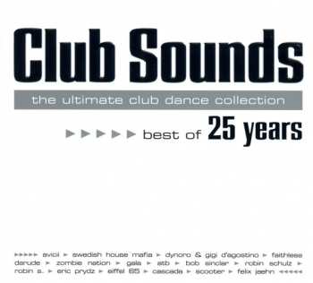 Album Various: Club Sounds - The Ultimate Club Dance Collection - Best Of 25 Years