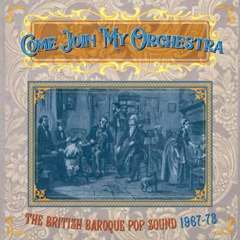 Album Various: Come Join My Orchestra (The British Baroque Pop Sound 1967-73)