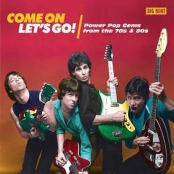 Album Various: Come On Let's Go! (Power Pop Gems From The 70s & 80s)