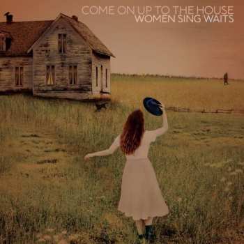 Album Various: Come On Up To The House: Women Sing Waits