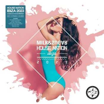 Album Various - Compiled By Milk & Sugar: Milk & Sugar House Nation Ibiza 2023