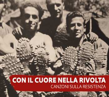 Album Various: Con Il Cuore Nella Rivolta - Canzoni Sulla Resistenza