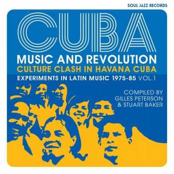 Album Various: Cuba: Music And Revolution (Culture Clash In Havana Cuba: Experiments In Latin Music 1975-85 Vol. 1)