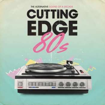 Various: Cutting Edge 80s (The Alternative Sound Of The Decade)