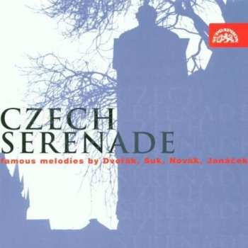 Album Various: Czech Serenade (Famous Melodies By Dvořák, Suk, Novák, Janáček)