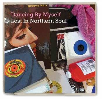 Album Various: Dancing By Myself - Lost In Northern Soul