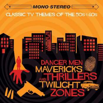 CD Various: Danger Men, Mavericks, Thrillers & Twilight Zones – Classic TV Themes Of The 50s & 60s 471386