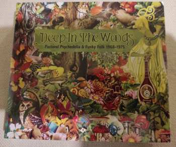 Album Various: Deep In The Woods (Pastoral Psychedelia & Funky Folk 1968-1975)