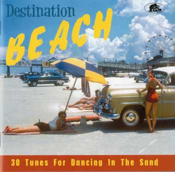 Album Various: Destination Beach (30 Tunes For Dancing In The Sand)