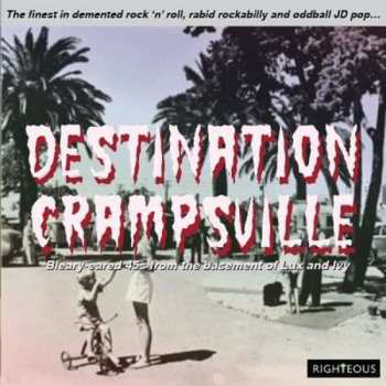 Album Various: Destination Crampsville (Bleary-Eared 45s From The Basement Of Lux And Ivy)