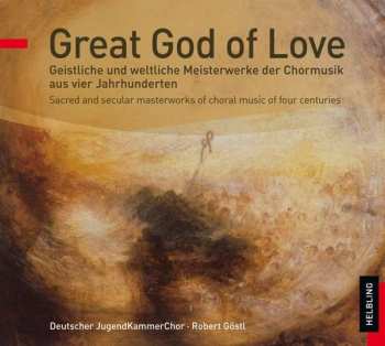 Album Various: Deutscher Jugendkammerchor - Great God Of Love