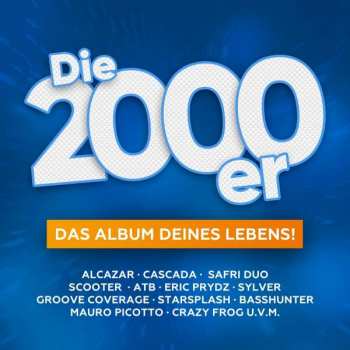 Album Various: Die 2000er - Das Album Deines Lebens