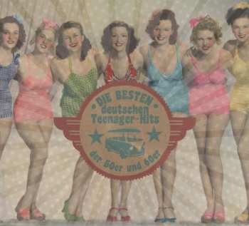 Various: Die Besten Deutschen Teenager Hits der 50er & 60er