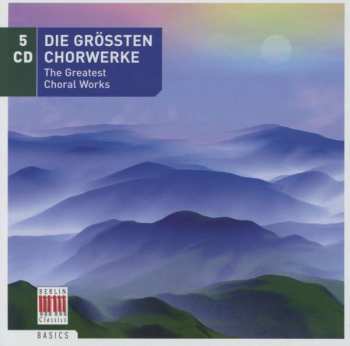 Album Various: Die Grössten Chorwerke The Greatest Choral Works