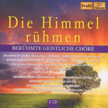 Various: Die Himmel Rühmen - Berühmte Geistliche Chöre