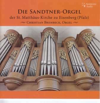 Album Various: Die Sandtner-orgel Der St. Matthäus-kirche Zu Eisenberg
