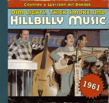 Various: Dim Lights Thick Smoke & Hillbilly Music - Country & Western Hit Parade - 1961